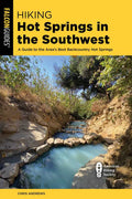 Hiking Hot Springs in the Southwest by Chris Andrews