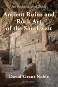 Ancient Ruins and Rock Art of the Southwest by David Grant Noble