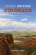 Scenic Driving Colorado by Stewart M. Green